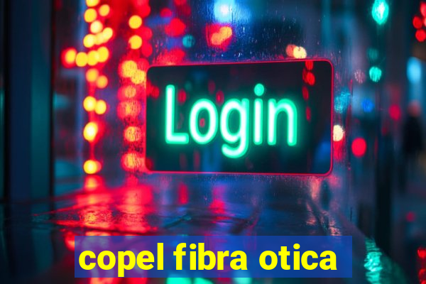 copel fibra otica